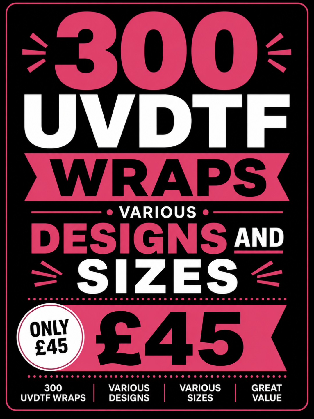 300 x UVDTF wrap bundle