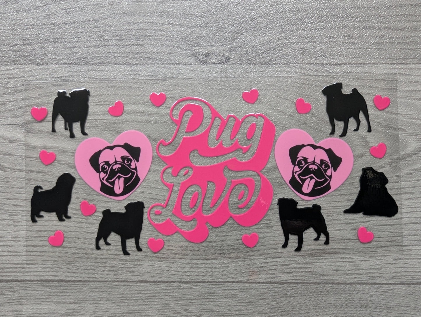 16oz straight UVDTF - pug love