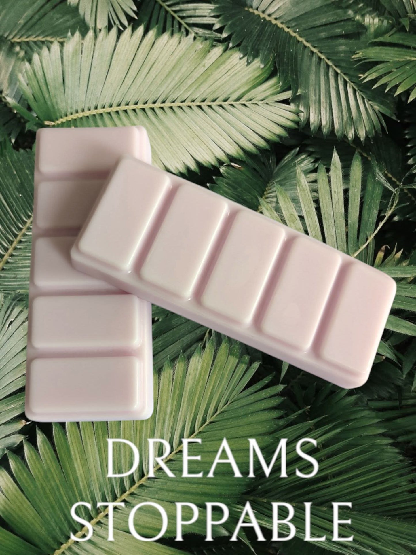 DREAMS STOPPABLES - WAX MELT SNAP BAR
