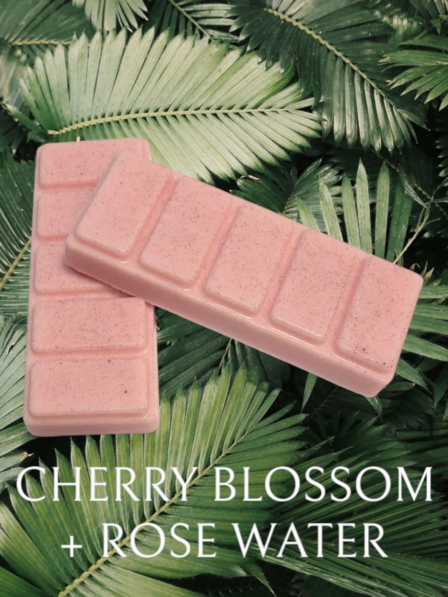 CHERRY BLOSSOM + ROSE WATER - WAX MELT SNAP BAR