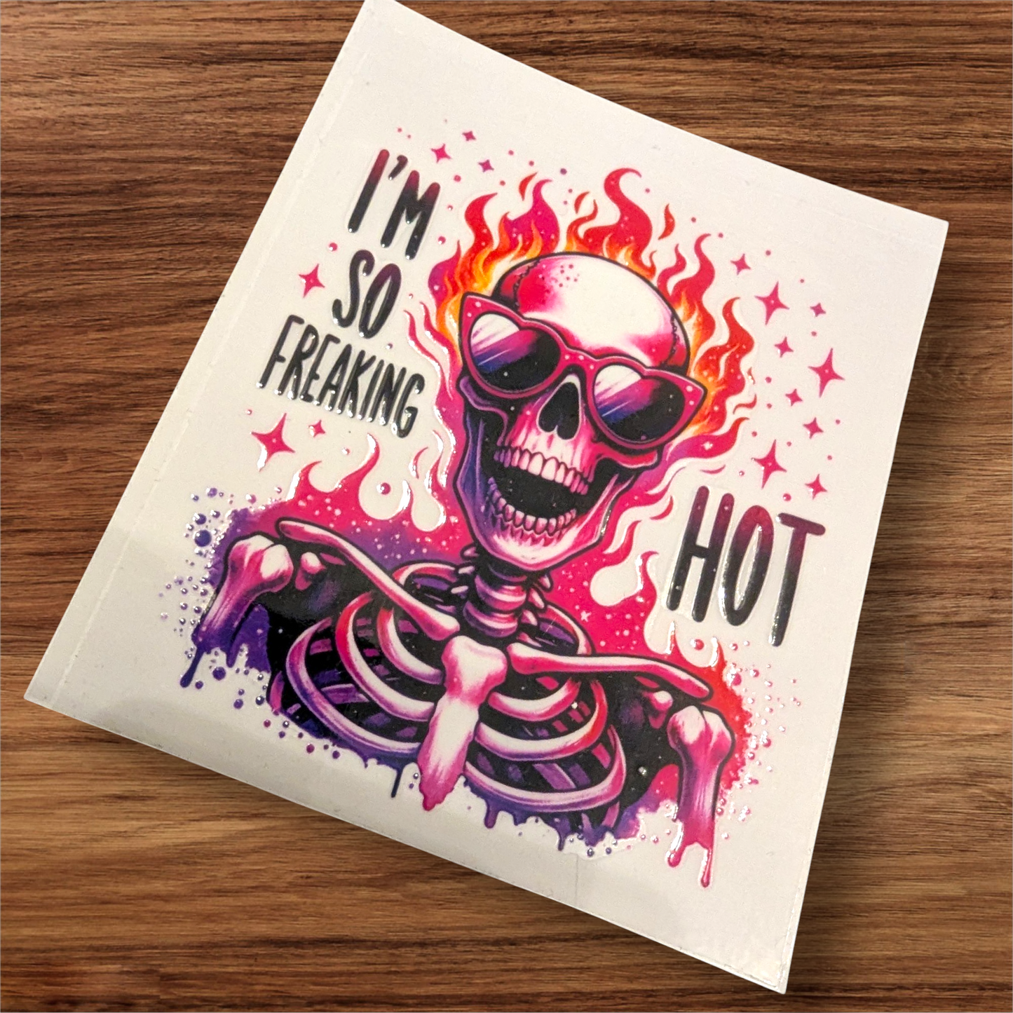 UVDTF Decal - I'm so freaking hot