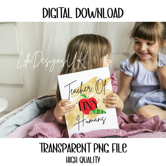 TEACHER OF TINY HUMANS PNG DIGITAL DOWNLOAD