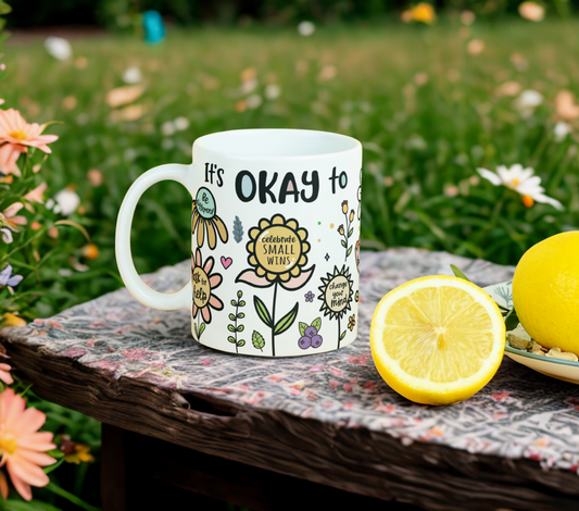 It's Okay To... MUG SUBLIMATION PRINT