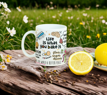 Life Is What You Bake It MUG SUBLIMATION PRINT