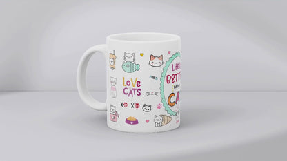 Life Is Better With A Cat MUG SUBLIMATION PRINT