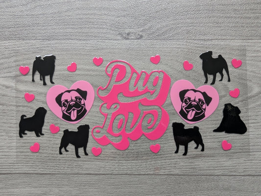 16oz straight UVDTF - pug love