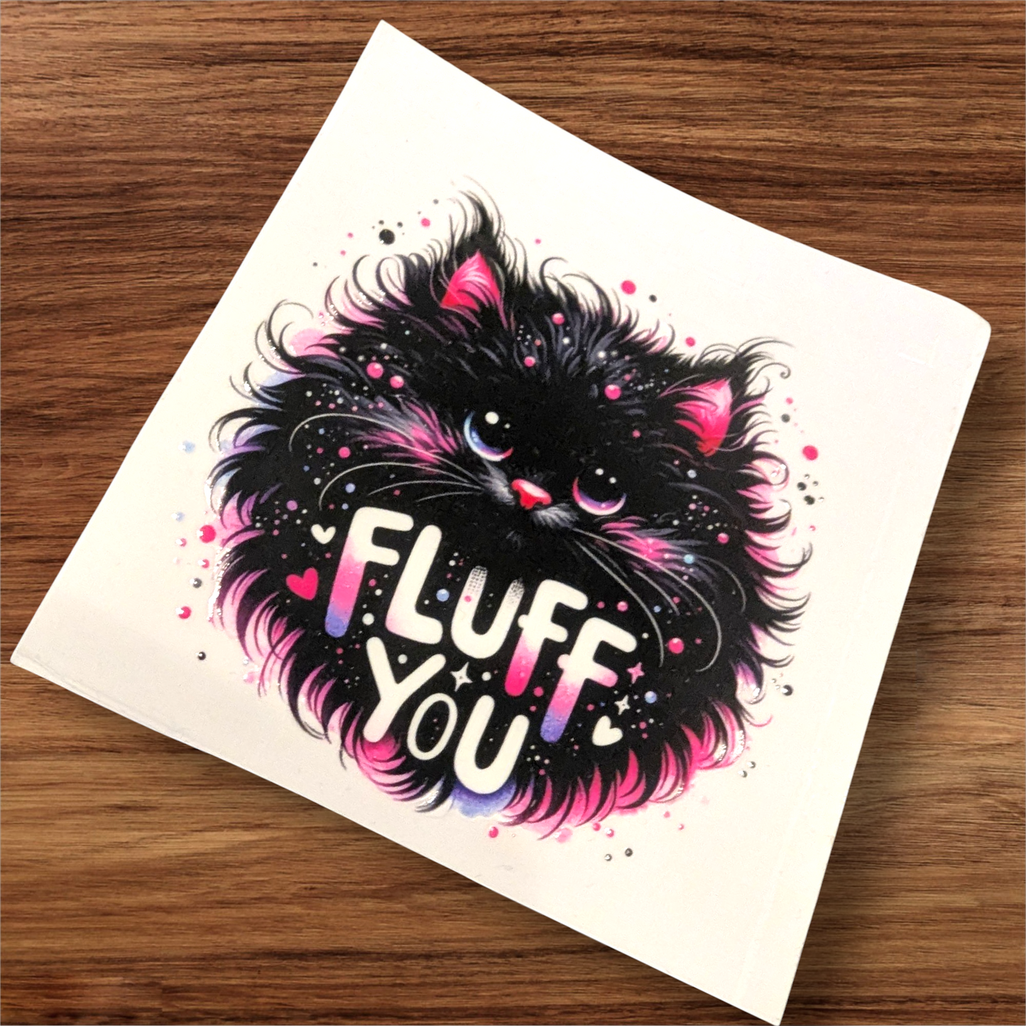 UVDTF Decal - fluff you