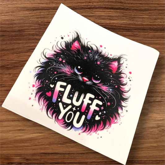 UVDTF Decal - fluff you