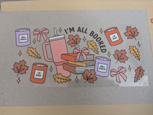 16oz straight UVDTF - I'm all booked