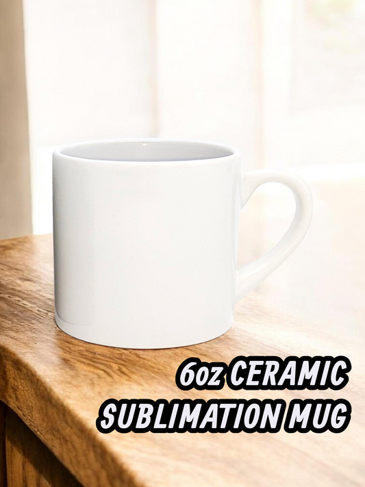 6oz CERAMIC SUBLIMATION MUG