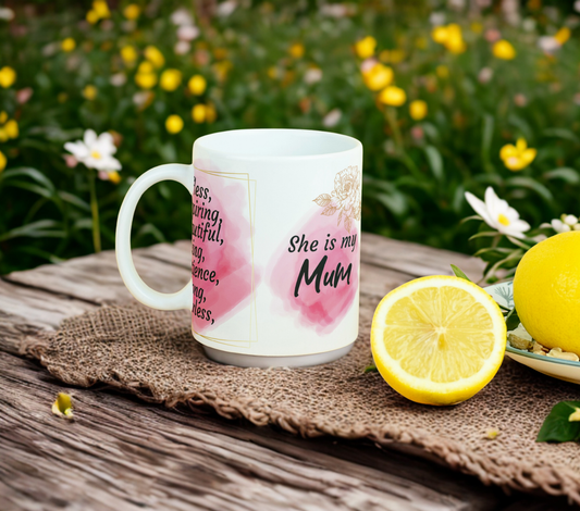 She Is My Mum Coffee Mug SUBLIMATION PRINT